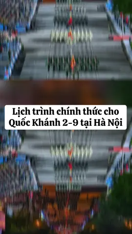 Lịch trình chính thức cho Quốc Khánh đây ạ ❤️🤩🇻🇳 #lichtrinh2thang9 #dieubinhduyetbinh2025 #tuhaovietnam #xuhuong #dieubinhdieuhanh 