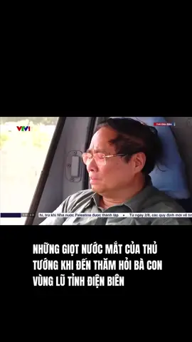 TD11- Những giọt nước mắt của thủ tướng Phạm Minh Chính khi đến thăm hỏi bà con vùng lũ tỉnh Điện Biên Nguồn VTV #phamminhchinh #thutuongphamminhchinh #baolut #tuhaovietnam 