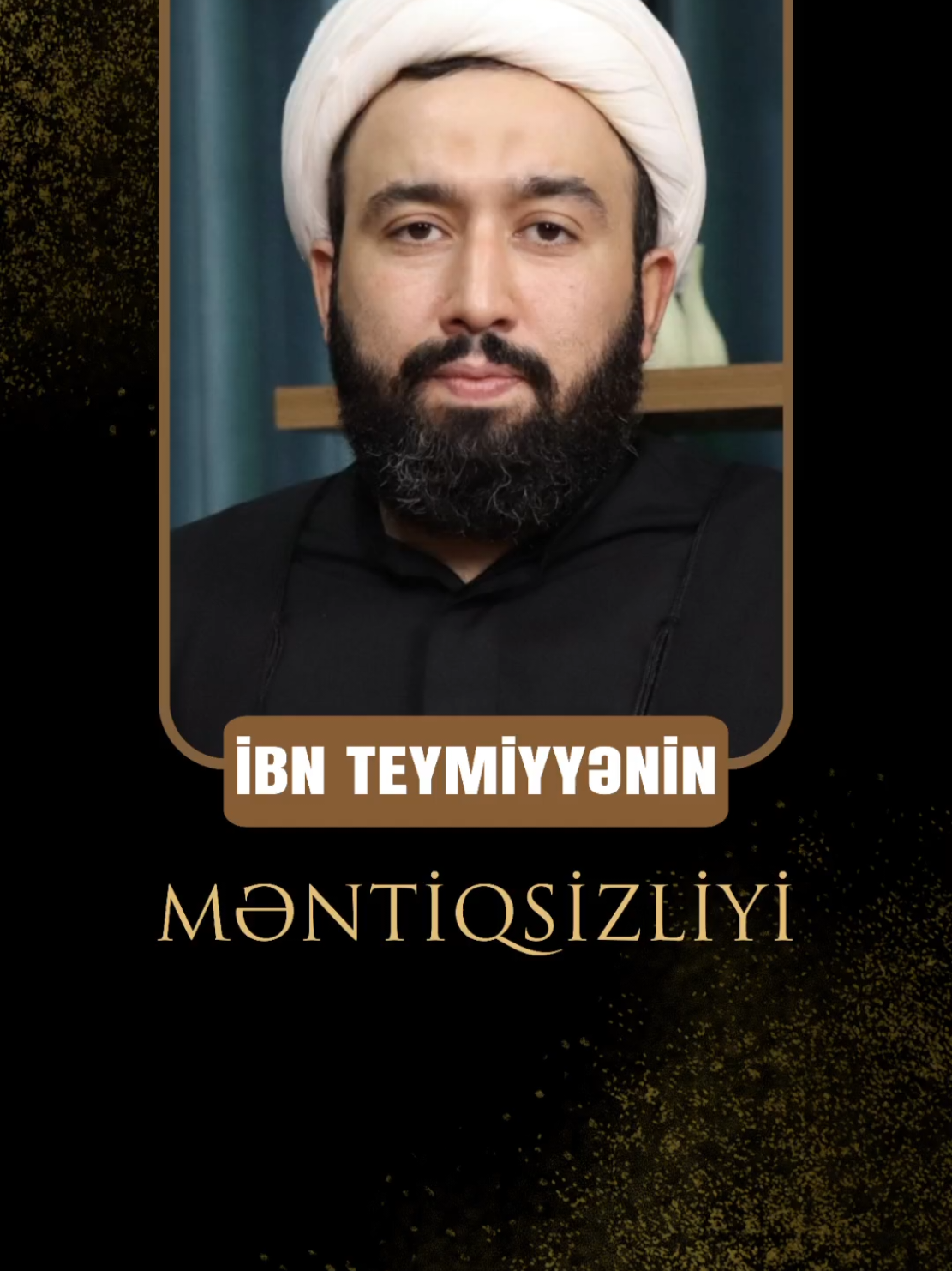 İbn Teymiyyənin məntiqsizliyi Əliziya Ağabəyzadə #azerbaijan #ibnteymiyyə #imamhussein #tiktok #follow 