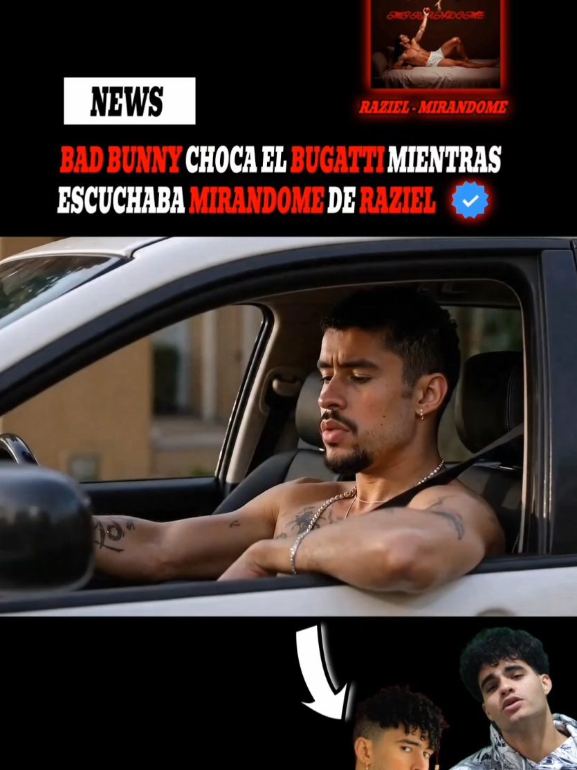 BAD BUNNY Choca El Bugatti Mientras Le Subía El Volumen A Mirandome De RAZIEL #badbunny #badbunnypr #raziel #mirandome 