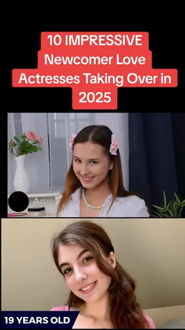 Part 2 of 10 IMPRESSIVE Newcomer Love Actresses Taking Over in 2025