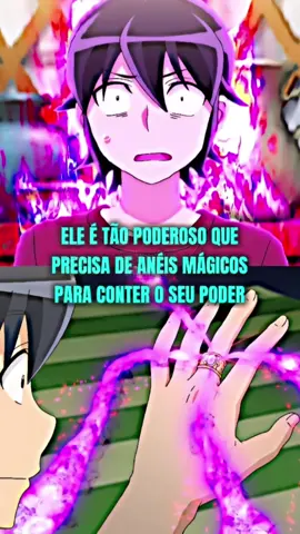 ele é tão poderoso que precisa de anéis mágicos para conter o seu poder #Anime #otaku 