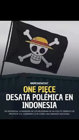 La gente de toda Indonesia está usando la bandera de One Piece para protestar contra el gobierno. Izar la bandera de los Piratas del Sombrero de Paja de One Piece, el símbolo icónico de Luffy y su tripulación, ahora se considera oficialmente un acto de 