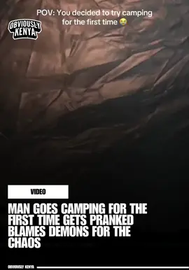 Man goes camping for the first time gets pranked blames demons for the chaos