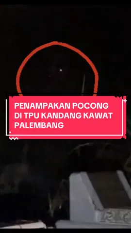 Penampakan Pocong Di Kandang Kawat Palembang #pocong #sancesexplor #ceritahoror #goster #ceritaserem #serempalembang #tpukandangkawatpalembang #horror 