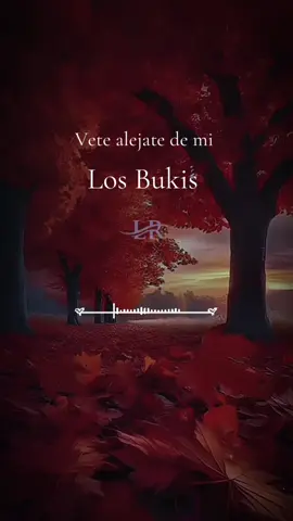 Vete aléjate de mi los Bukis #fy #foryourpage #parati #losbukis #musica 