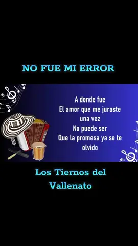 NO FUE MI ERROR - Los Tiernos del Vallenato 🎼🎵🥃🍺  Canción completa con letra 🎼👀🥃  #vallenato #vallenatos #nofuemierror #lostiernosdelvallenato #viral #paratiiiiiiiiiiiiiiiiiiiiiiiiiiiiiii #fyp  COMENTEN SUS CANCIONES FAVORITAS 🔥💪🏼💯