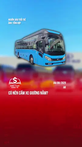 CÓ NÊN CẤM XE GIƯỜNG NẰM? #tiktoknews #taichinhkinhte #giaothongvantai
