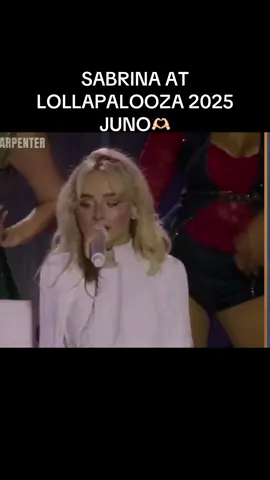 SABRINA AT LOLLAPALOOZA 2025 JUNO🫶🏻 #Juno #lollapalooza #LIVE #SC #sabrinacarpenter 