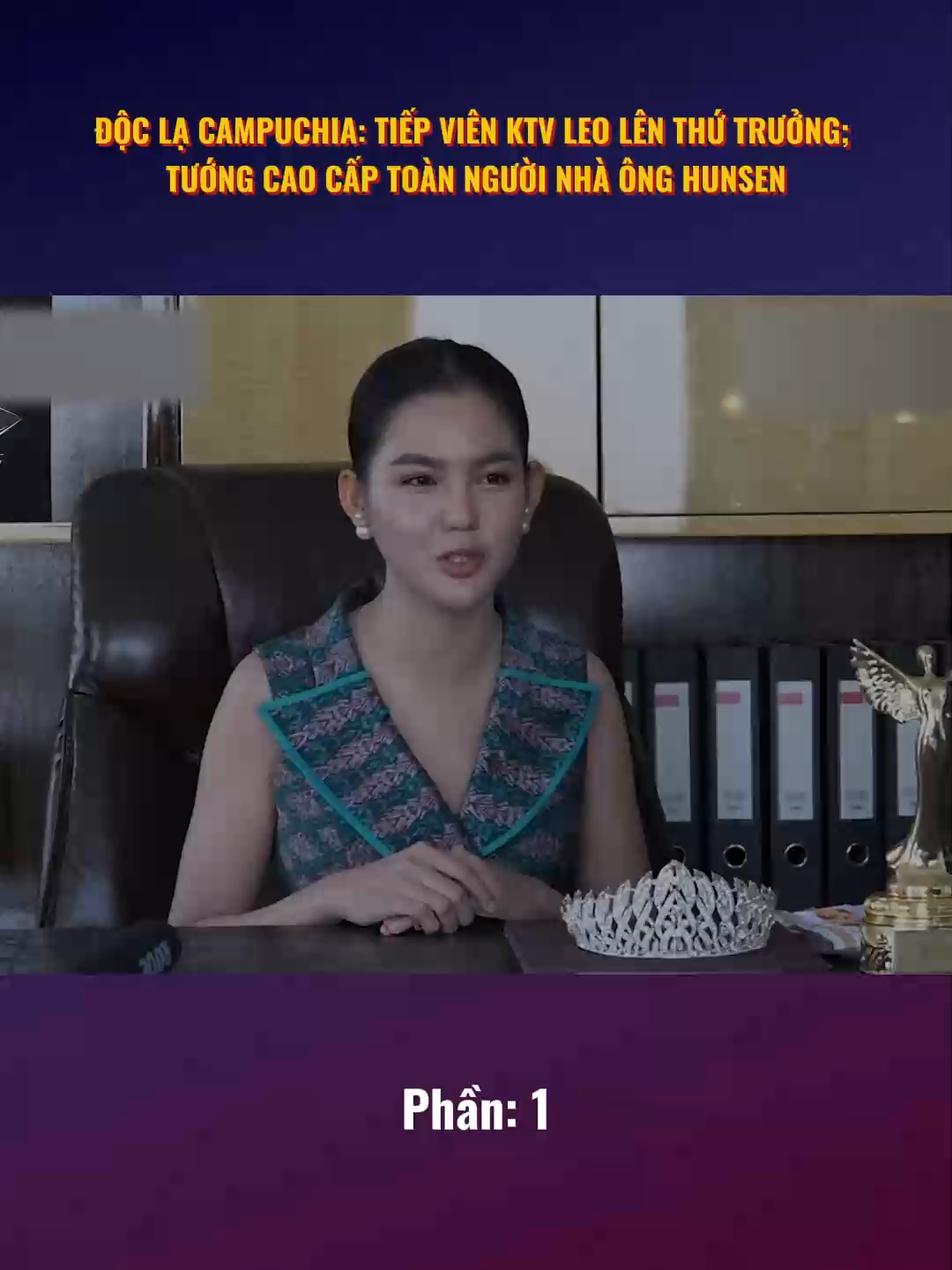 CRE:CỦ ĐẬU STORY | ĐỘC LẠ CAMPUCHIA: TIẾP VIÊN KTV LEO LÊN THỨ TRƯỞNG; TƯỚNG CAO CẤP TOÀN NGƯỜI NHÀ ÔNG HUNSEN p1 #campuchia #hunsen