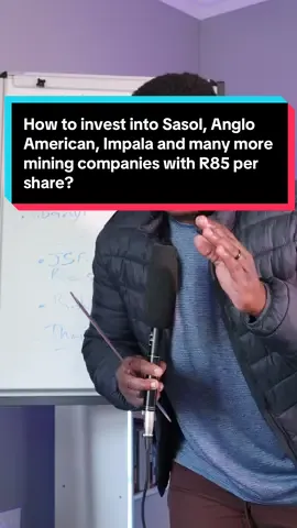 How to invest into Sasol, Anglo American, Impala and many more mining companies with R85 per share? 