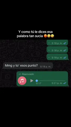 Y como tú me dices esa mala palabra tan sucia 😂🤣🤣😡#audiosdewhatsapp #audios #viral???tiktok 