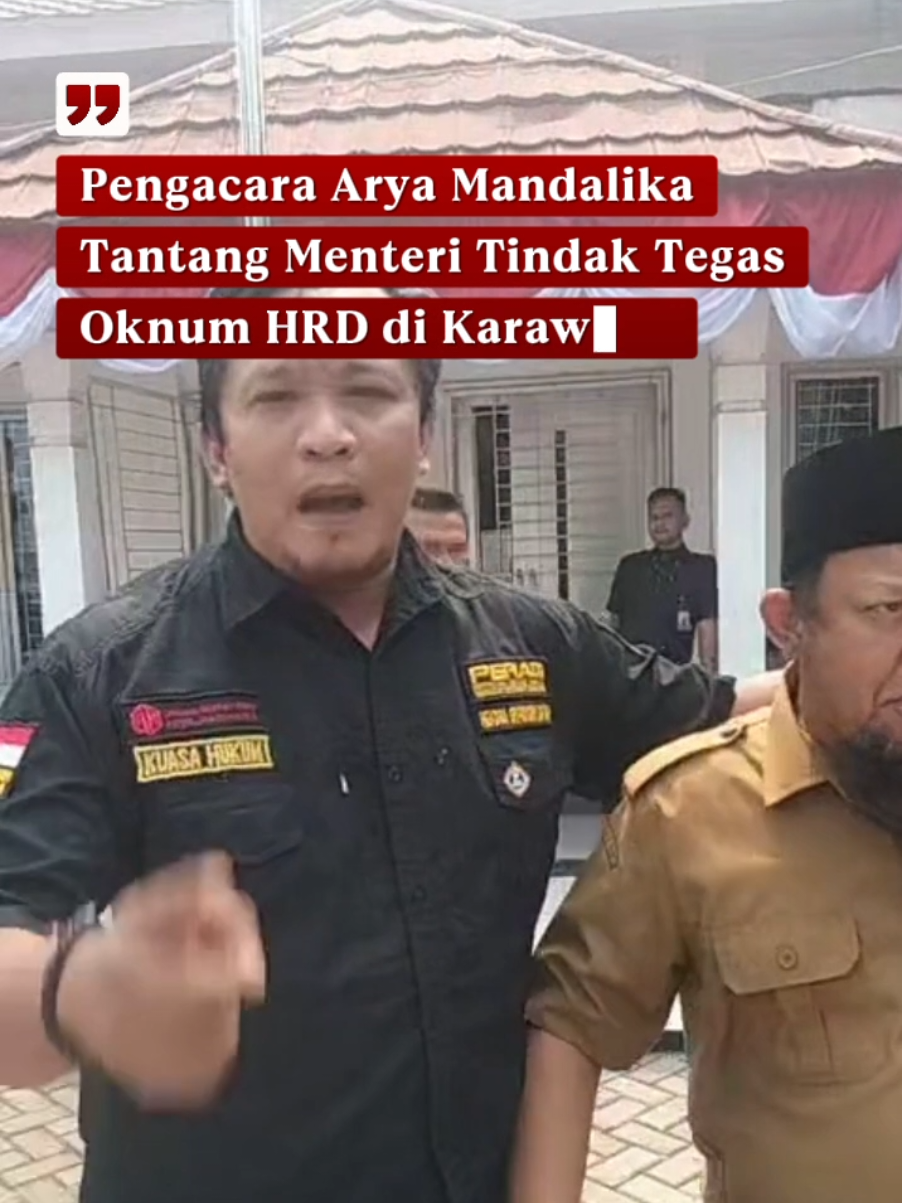 Pengacara dari Kantor Hukum Arya Mandalika, Hendra Supriatna menantang Menteri Tenaga Kerja menuntaskan kasus oknum HRD nakal di Karawang. #hrd #karawang 
