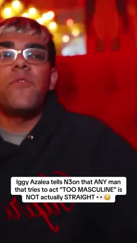 Iggy Azalea tells N3on that ANY man that tries to act “TOO MASCULINE” is NOT actually STRAIGHT 👀😳 | #n3on #iggyazalea 