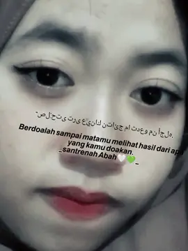 صلِّ حتى ترى عيناك نتائج ما تدعو من أجله. 𝘽𝙚𝙧𝙙𝙤𝙖𝙡𝙖𝙝 𝙨𝙖𝙢𝙥𝙖𝙞 𝙢𝙖𝙩𝙖𝙢𝙪 𝙢𝙚𝙡𝙞𝙝𝙖𝙩 𝙝𝙖𝙨𝙞𝙡 𝙙𝙖𝙧𝙞 𝙖𝙥𝙖 𝙮𝙖𝙣𝙜 𝙠𝙖𝙢𝙪 𝙙𝙤𝙖𝙠𝙖𝙣. _𝙨𝙖𝙣𝙩𝙧𝙚𝙣𝙖𝙝 𝘼𝙗𝙖𝙝_ اللهم صل على سيد نا محمد وعلى ال سيد نا محمد🤍💚 #fypsantri😊  #foryoupage 