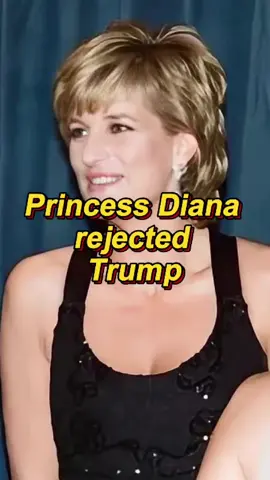 Princess Diana rejected Trump.#fyp #celebrity #royal #princessdiana 