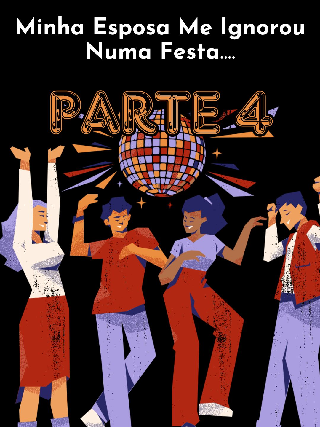 PARTE 4 / Minha Esposa Me Ignorou Numa Festa....#redditbrasil #reddithistorias #redditstories