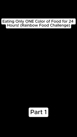 Eating Only ONE Color of Food for 24 Hours! (Rainbow Food Challenge)