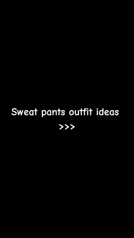 Sweat pants outfit ideas,comfy casual outfits #tiktokgirls #sweatpantsoutfit #comfyoutfit #outfitideas #fyp