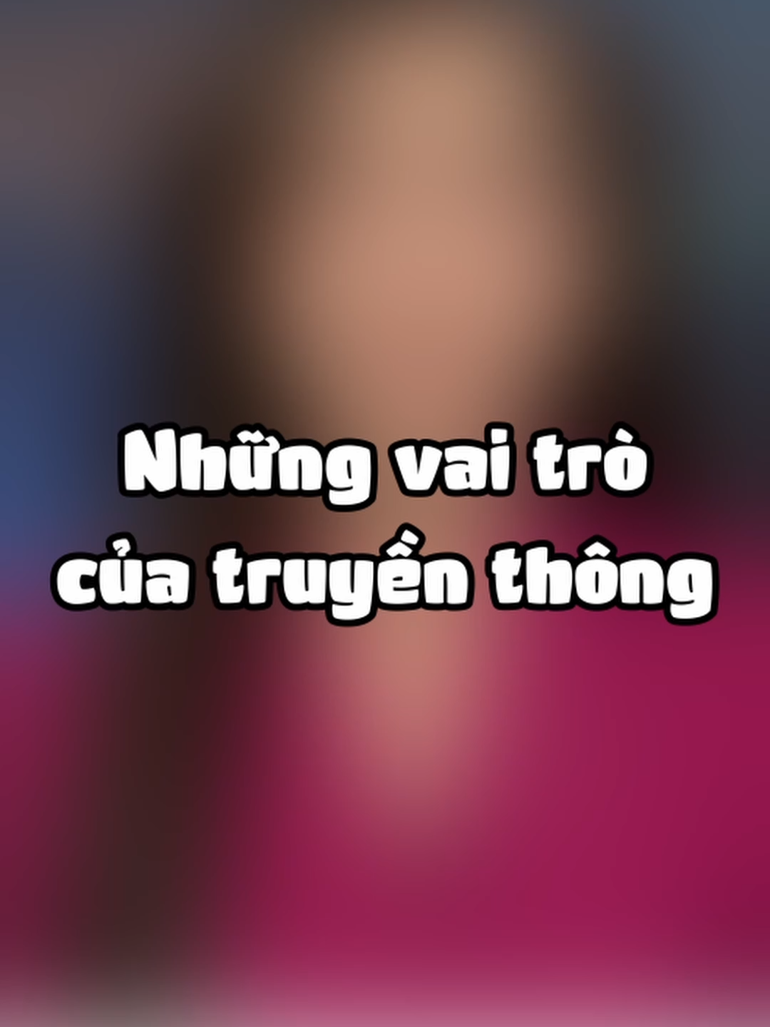 Những vai trò đáng chú ý của truyền thông #xuhuong #teanoir #talk