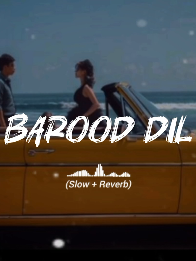 BAROOD DIL🔥🎧❤️USE HEADPHONES 🎧 FULL SONG SLOWED REVERB ❤️  #heartxslowed #heartedit7 #slowed #slowedsongs #slowedandreverb #1m #views #viral #viralvideo #tiktok  #growmyaccount #dontunderreviewmyvideo 