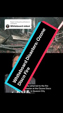 Replying to @DisastrousHistory Whiteboard Disasters: Ozone Disco Fire #disastroushistory #History #disastertok #fire #whiteboarddisasters #philippines 
