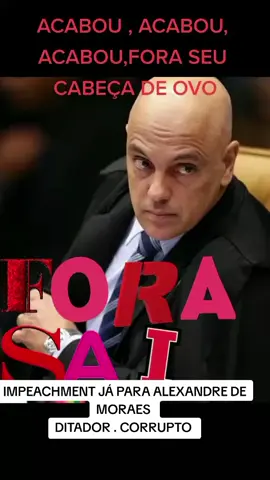 fora Alexandre de Moraes 