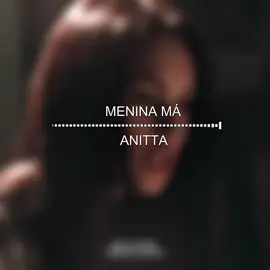 Menina Má – Anitta 💋🔥 Edit: @H3IZT  Por favor dê os créditos!! #audioforedits #anitta #meninamá #popbr #audiosedit #editbr #audiosparavideos