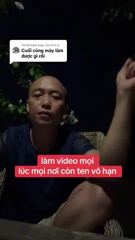 Trả lời @N H H còn ten vô hạn làm video mọi lúc mọi nơi 