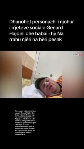 “Na rrafi njëri na bëri peshk fare, ishte i fortë, i fortë i dheut. Po fajin e kishte dhe çik baba se foli me zë të lartë. Po dhe ai vetë e krujti se i ra babës me grusht të parit”, ka thënë vetë Genard Hajdini në një video të botuar prej tij nga Spitali i Traumës ku mori mjekim në momentet e para. Pas daljes nga spitali, Genard Hajdini bëri denoncim në polici për ngjarjen.  #lajme #lajmeshqip #lajmifundit #shqiptaretneperbote🇦🇱🌍 #shqiptaret #fyp #foryou #news #albaniantiktok #fakesituation #fake #funny #alb #shqiptaret #tok #fyp #for #foryoupage #genardhajdini #papafare #stopdhunes #familja #tirana #tirana🇦🇱 #albtok🇽🇰🇦🇱 #albtok #fypalbania #viral #viraltiktok #viral 