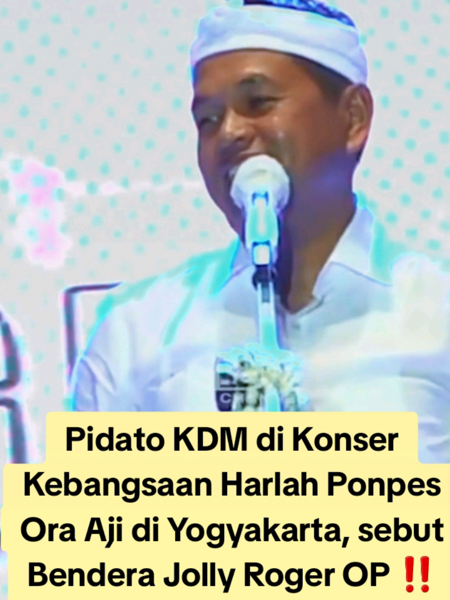 Pidato Kang Dedi Mulyadi di konser kebangsaan harlah ponpes ora aji di yogyakarta, KDM juga menyebut tentang bendera jolly roger di serial anime one piece yang lagi viral beberapa hari ini. Bapak aing menegaskan bahwa merah putih TETAP LEBIH TINGGI. sc. : dedimulyadiofficial tiktok #kangdedimulyadi #dedimulyadi #yogyakarta #onepiece #jollyroger 