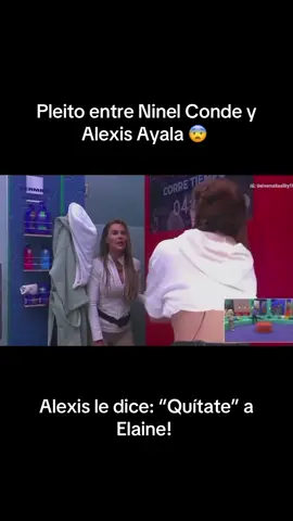 Pleito entre Ninel Conde y Alexis Ayala! 😨 Alexis le grita “Quítate” a Elaine! #LCDLFMX #lcdlfmx3 #TeamAlexisAyala #TeamNinelConde #TeamBombonAsesino #TeamElaine