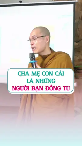 Cha mẹ con cái là những người bạn đồng tu #LearnOnTikTok #vulaci #phatphapnhiemmau #chualanh #thaythichphuocminh 
