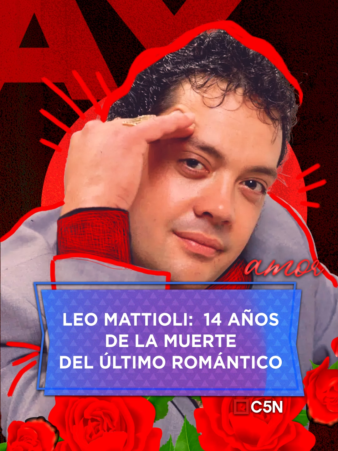 🌹 Leo Mattioli: a 14 años de la muerte del último romántico de la cumbia | #c5n #noticias #leomattioli #Cumbia #romantico
