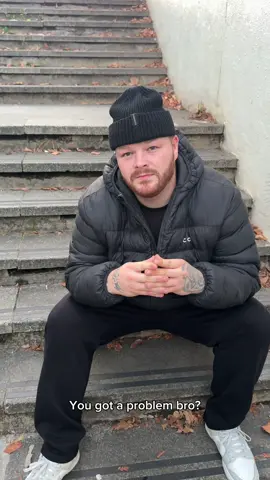 You got a problem bro? #fyp #foryoupage #problem 
