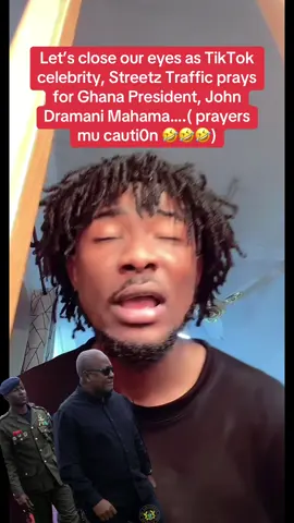 Let’s close our eyes as TikTok celebrity, Streetz Traffic prays for Ghana President, John Dramani Mahama #fyp #foryou #foryoupage #news 