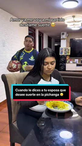 Yo solo quería que me deseara suerte  gente 🥲 ahora me iré a tomar de pena 🥲 #esposos #humor #jhonnyportela07 #pichanga #futbol⚽️ #partido #Parejas 
