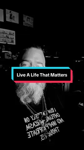 Live a life that matters!  #intheend #whatmatters #motivation #relentless #positivity 