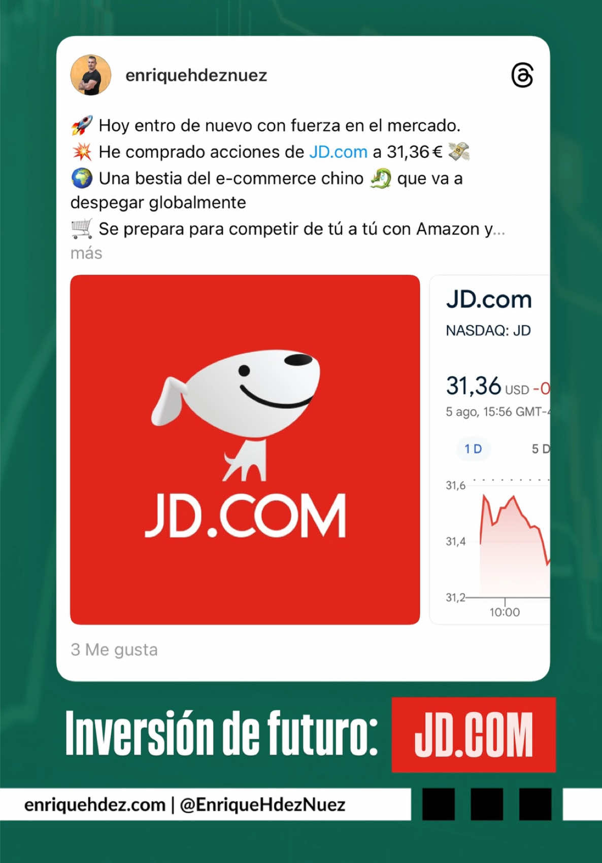 🚀 Hoy entro de nuevo con fuerza en el mercado. 💥 He comprado acciones de JD.com a 31,36 € 💸 🌍 Una bestia del e-commerce chino 🐉 que va a despegar globalmente 🛒 Se prepara para competir de tú a tú con Amazon y AliExpress, tras la compra de Saturn y MediaMarkt 🧨🧠 🔥 Apuesto por ella. El futuro es suyo. 📊💰🧭🌐 Soy Enrique Hernández, consultor especializado en Bitcoin y criptomonedas. ¿Quieres aprender más o necesitas asesoramiento personalizado? Escríbeme. 📩 info@enriquehdez.com 🌐 EnriqueHdez.com 📲 Telegram: @enriquehdeznuez #Bitcoin #Criptomonedas #InversiónInteligente #cripto #inversion #finanzas #EducaciónFinanciera #CryptoEducación #InversorBitcoin #Holder #Blockchain #DineroDelFuturo #FinanzasPersonales #MindsetInversor #BitcoinCanarias #BTC #CryptoMindset #BitcoinConsulting #BitcoinEspaña #btc