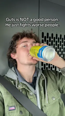 there is a reason that people see guts and assume hes the antagonist. he is not a good guy, however the world of berserk is far worse than guts himself. #fyp #berserk #guts #anime #manga #energydrinks #ghostenergy 