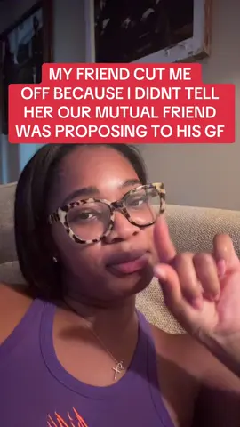 Storytime: my friend ( now ex friend) cut me off because I didn’t tell her our mutual friend was going to propose to his gf  #storytime #storytelling #storytimes 