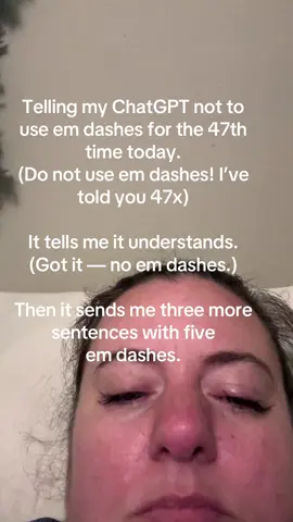 @chatgpt gaslighting me about em—dashes  #chatgpt #AIhumor #relatable #toxicrelationship #writersoftiktok #ai 