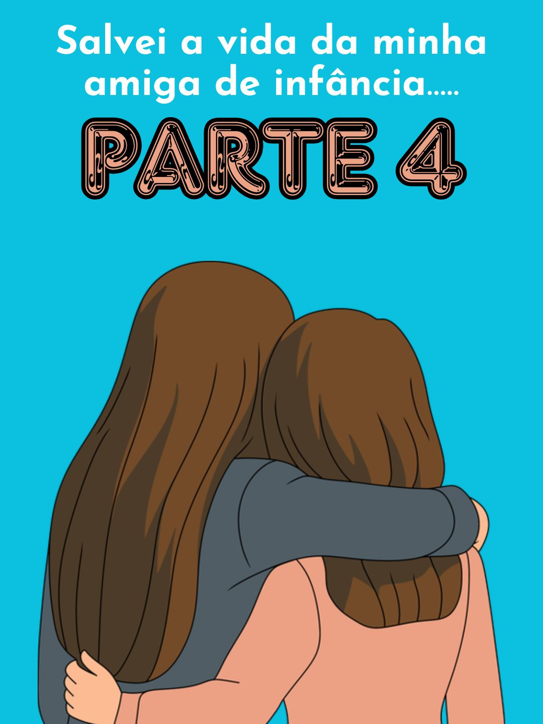 PARTE 4 / Salvei a vida da minha amiga de infância .....#redditbrasil #reddithistorias #redditstories