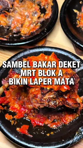 SAMBEL BAKAR PALING BIKIN LAPER MATA! Must try di deket MRT Blok A  📍(lokasi di akhir video) #lapermata #lapermatakuy #lagilapermata #kulinerjakarta #kulinerhits #kukinertiktok #makananviral #kulinerfypシ 