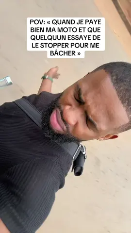 POV: « QUAND JE PAYE BIEN MA MOTO ET QUE QUELQUUN ESSAYE DE LE STOPPER POUR ME BÂCHER »
