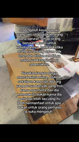 biasakan usaha sendiri. semua org juga dapet penghasilan itu karna usaha bukan ngeluh” ga jelas.