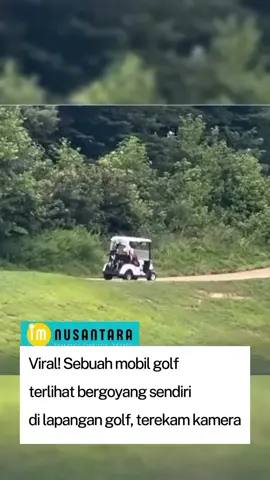 Ada-ada saja kejadian di lapangan golf ini! 👻 Video mobil golf yang bergoyang sendiri ini benar-benar bikin penasaran. Menurut kalian, apa yang terjadi? Tulis pendapatmu di kolom komentar! 👇  #im_nusantara #Horor #Viral #reels #fypage #lapangangolf 