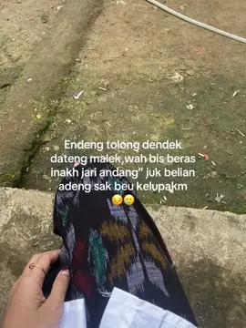 #sasaklombok #muk endeng asek jah bae tulak malek🤧#tiktoklombok #sasaklombokviral🥀 #pyp #masukberandafyp #tiktoklombok #fypage #dypdong #fyppppppppppppppppppppppp 