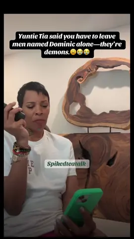 Yuntie Tia said you have to leave men named Dominic alone—they’re demons. 😭😭😭 #viral #fyp #fypシ゚viral #viralvideo #spikedteatalk #yuntietia #tiakemp 