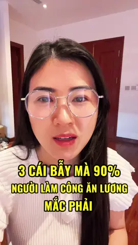 3 cái bẫy mà 90% người làm công ăn lương mắc phải #khoinghiep ##kinhdoanhonline##dieuanhanie